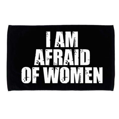 I Am Afraid Of Women Funny Funny Saying Microfiber Hand Towel