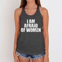 I Am Afraid Of Women Funny Funny Saying Women's Knotted Racerback Tank