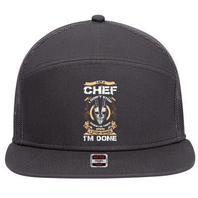 I Am A Chef T I Dont Stop When Im Tired T 7 Panel Mesh Trucker Snapback Hat