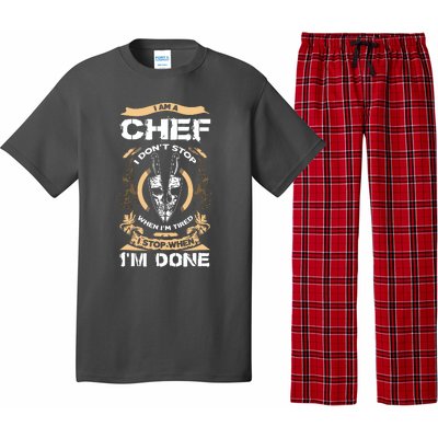 I Am A Chef T I Dont Stop When Im Tired T Pajama Set