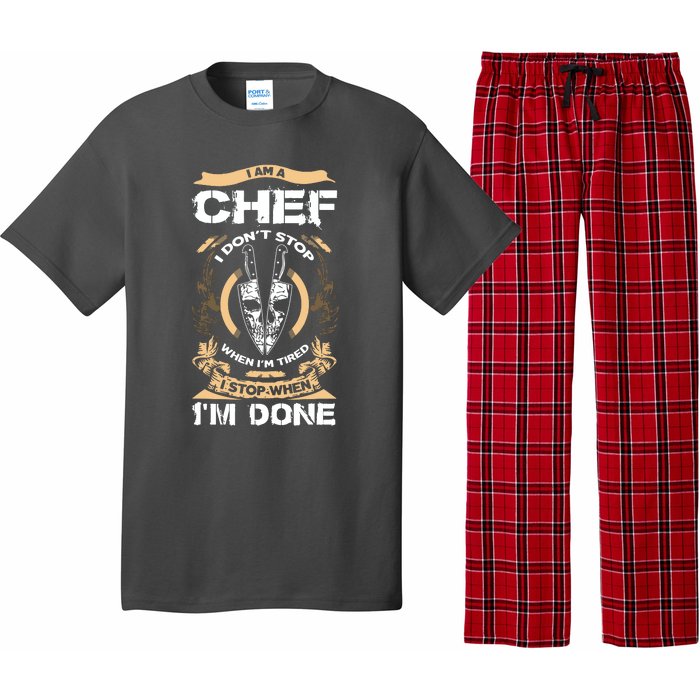 I Am A Chef T I Dont Stop When Im Tired T Pajama Set