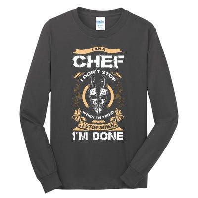 I Am A Chef T I Dont Stop When Im Tired T Tall Long Sleeve T-Shirt