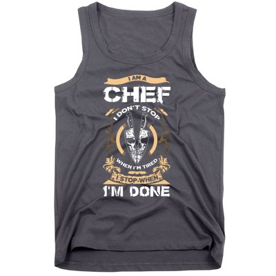 I Am A Chef T I Dont Stop When Im Tired T Tank Top