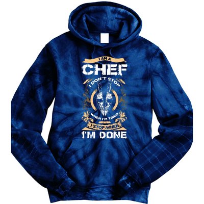 I Am A Chef T I Dont Stop When Im Tired T Tie Dye Hoodie