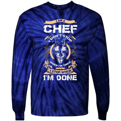 I Am A Chef T I Dont Stop When Im Tired T Tie-Dye Long Sleeve Shirt