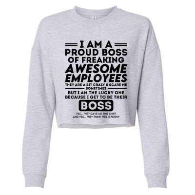 I Am A Proud Boss Of Freaking Awesome Employees Funny Boss Gift Cropped Pullover Crew