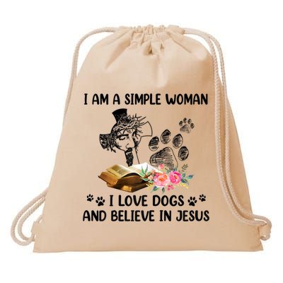 I Am A Simple Woman I Love Dogs And Believe In Jesus Drawstring Bag