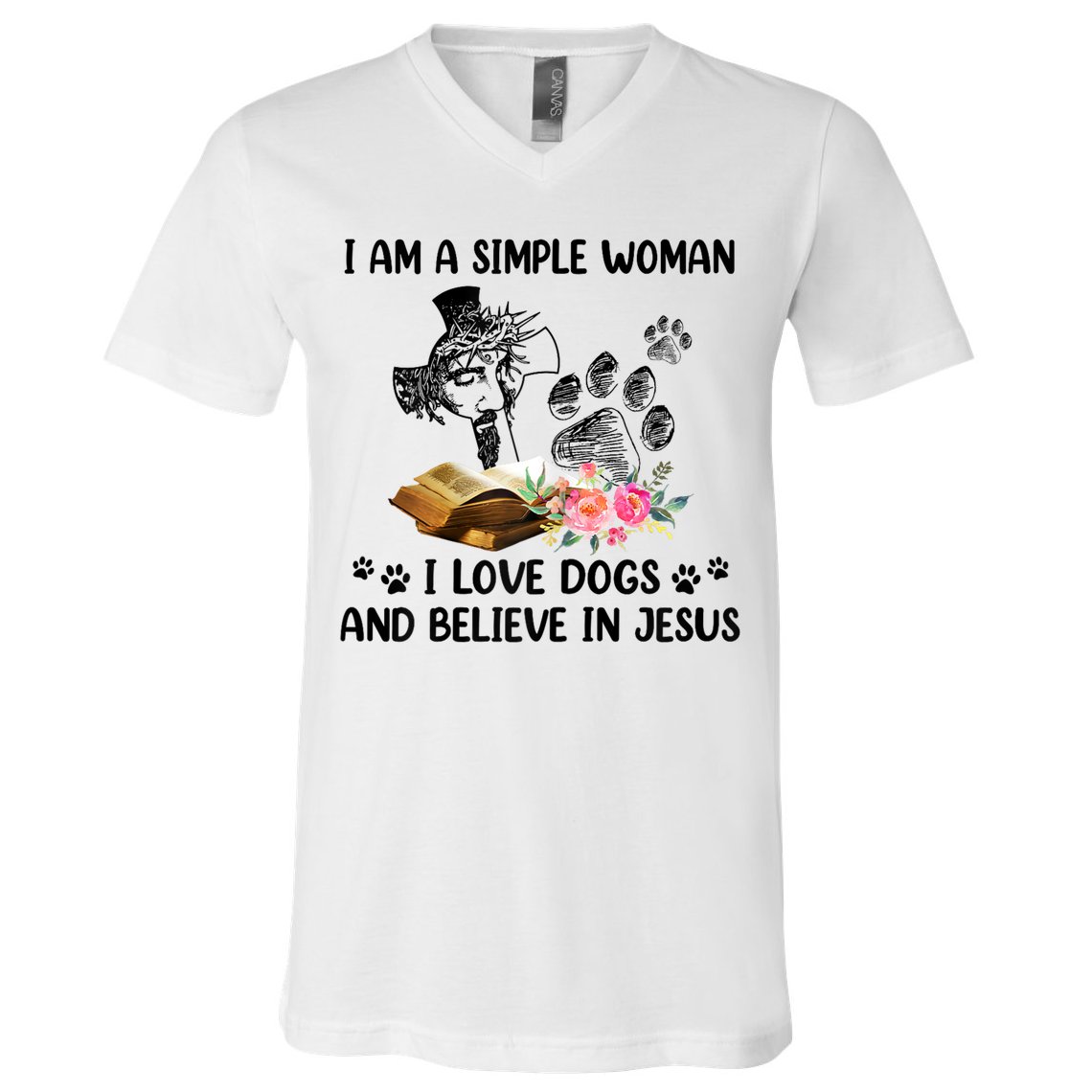I Am A Simple Woman I Love Dogs And Believe In Jesus V-Neck T-Shirt