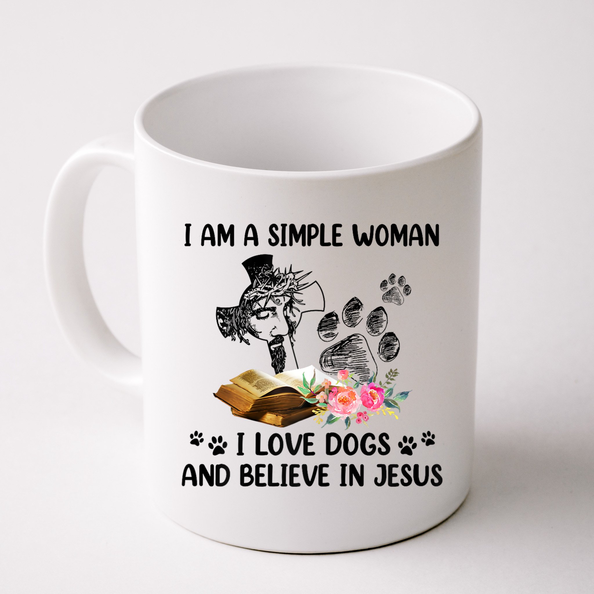 I Am A Simple Woman I Love Dogs And Believe In Jesus Mug