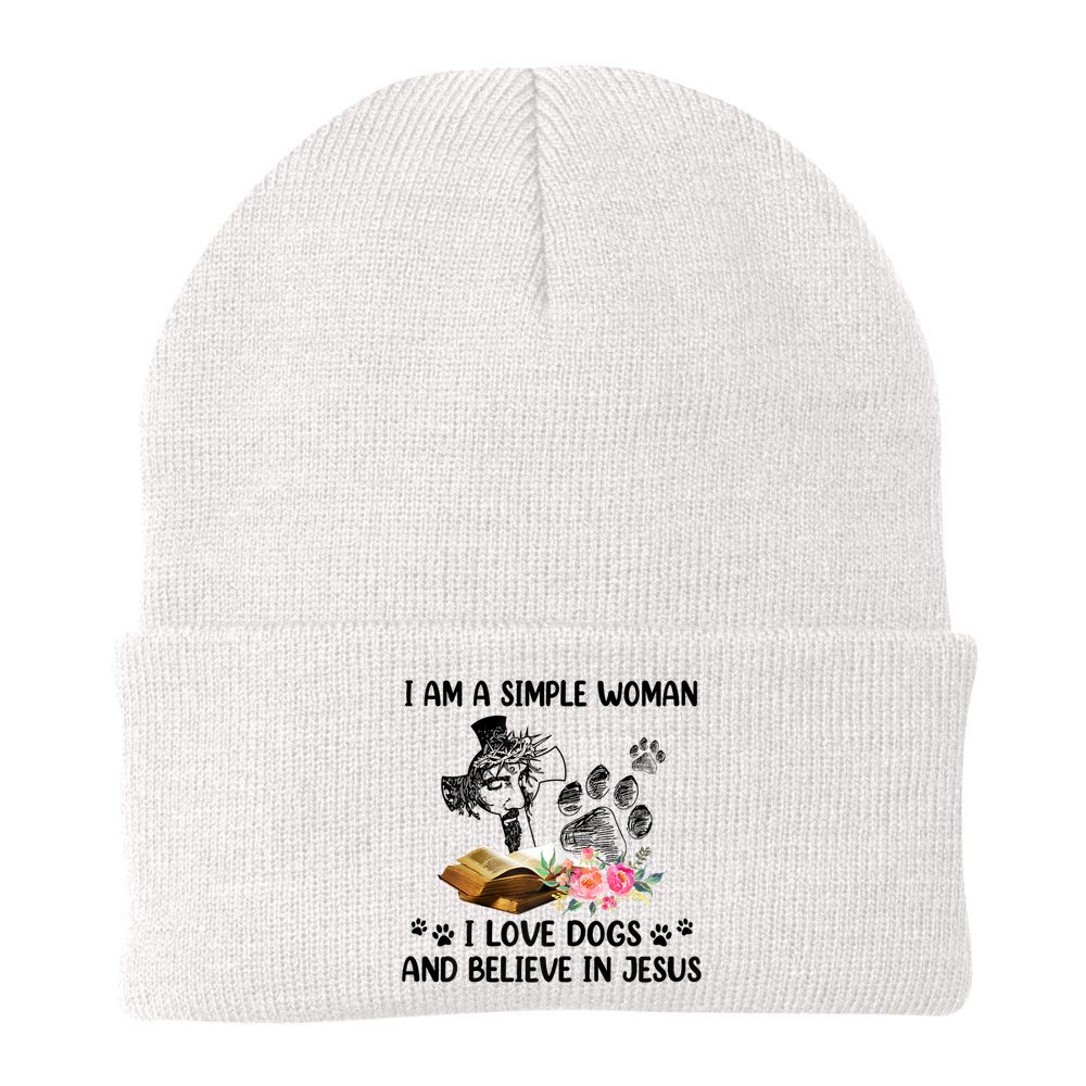 I Am A Simple Woman I Love Dogs And Believe In Jesus Beanie
