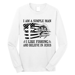 I An A Simple Man I Like Fishing And Believe In Jesus Christ Long Sleeve Shirt