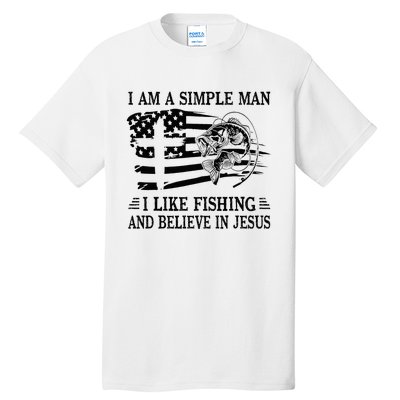 I An A Simple Man I Like Fishing And Believe In Jesus Christ Tall T-Shirt