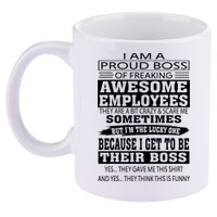 I Am A Proud Boss Of Freaking Awesome Employees 11oz C Handle Ceramic Mug