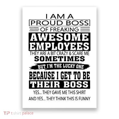 I Am A Proud Boss Of Freaking Awesome Employees Poster