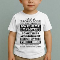 I Am A Proud Boss Of Freaking Awesome Employees Toddler T-Shirt