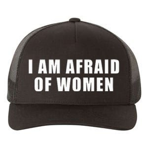 I Am Afraid Of Women Funny Yupoong Adult 5-Panel Trucker Hat