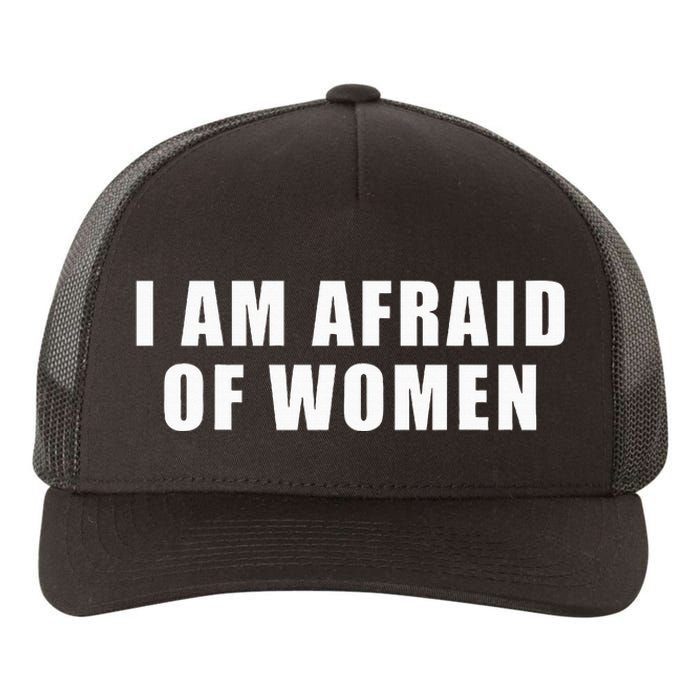 I Am Afraid Of Women Funny Yupoong Adult 5-Panel Trucker Hat