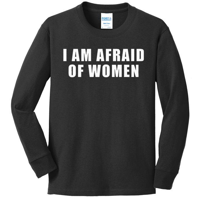 I Am Afraid Of Women Funny Kids Long Sleeve Shirt