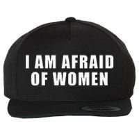 I Am Afraid Of Women Funny Wool Snapback Cap