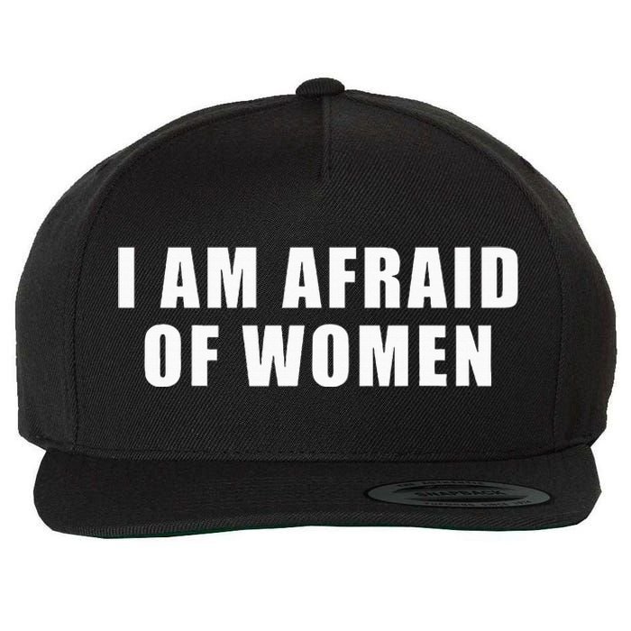 I Am Afraid Of Women Funny Wool Snapback Cap