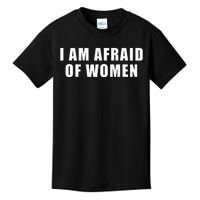 I Am Afraid Of Women Funny Kids T-Shirt