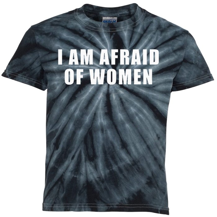 I Am Afraid Of Women Funny Kids Tie-Dye T-Shirt