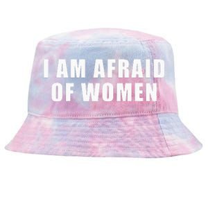 I Am Afraid Of Women Funny Tie-Dyed Bucket Hat