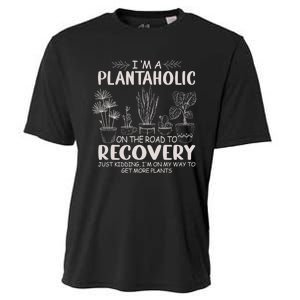 I Am A Plantaholic On The Road To Recovery Funny Plant Lover Cooling Performance Crew T-Shirt