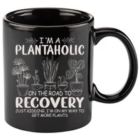 I Am A Plantaholic On The Road To Recovery Funny Plant Lover 11oz C Handle Ceramic Mug