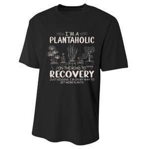 I Am A Plantaholic On The Road To Recovery Funny Plant Lover Performance Sprint T-Shirt