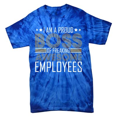 I Am A Proud Boss Supervisor Business Ceo Leader Founder Gift Tie-Dye T-Shirt