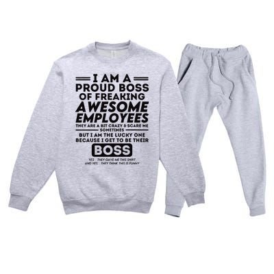 I Am A Proud Boss Of Freaking Awesome Employees Funny Boss Premium Crewneck Sweatsuit Set