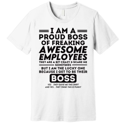 I Am A Proud Boss Of Freaking Awesome Employees Funny Boss Premium T-Shirt