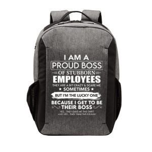 I Am A Proud Boss Of Stubborn Employees They Are Bit Crazy Cool Gift Vector Backpack