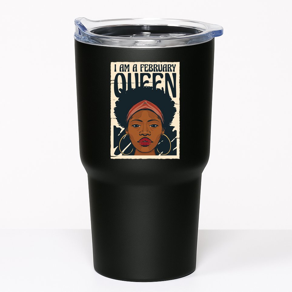 I Am A February Queen Gift For Her Tumbler