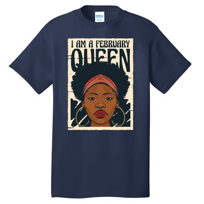 I Am A February Queen Gift For Her Tall T-Shirt