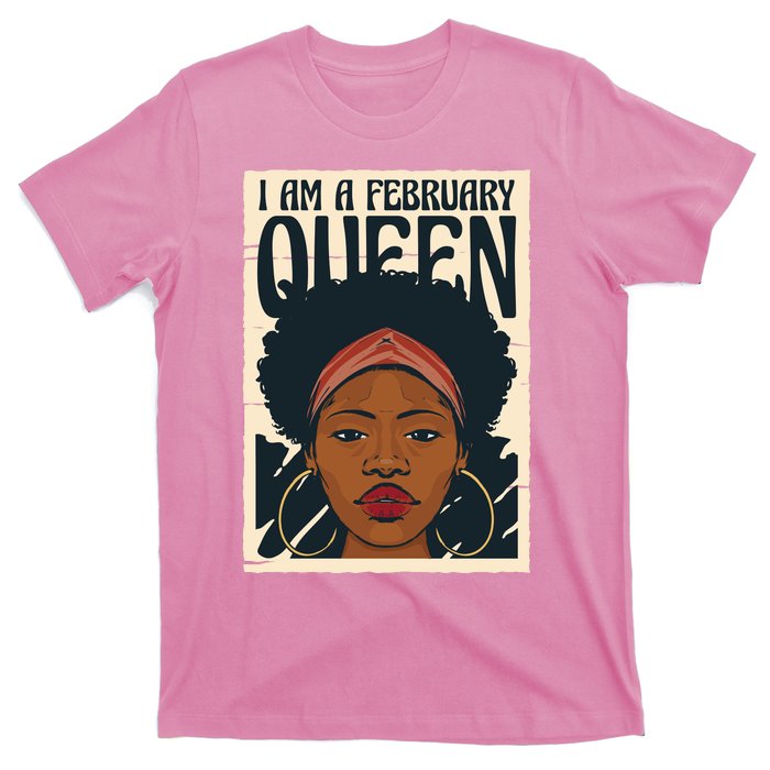 I Am A February Queen Gift For Her T-Shirt