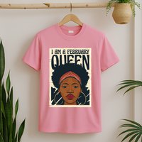 I Am A February Queen Gift For Her T-Shirt