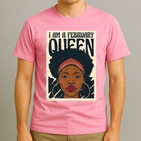 I Am A February Queen Gift For Her T-Shirt