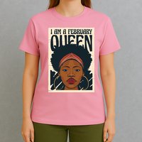I Am A February Queen Gift For Her T-Shirt