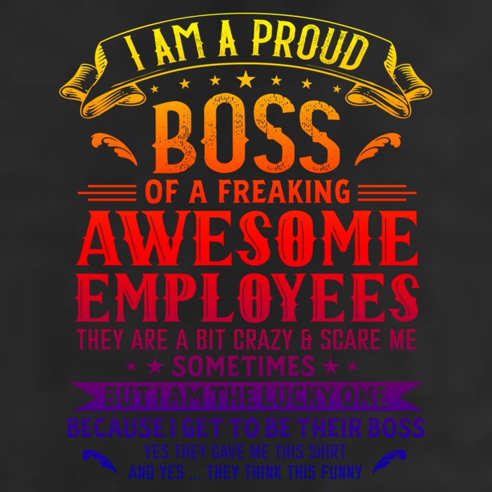 I Am A Proud Boss Of Freaking Awesome Employees Funny Job Gift Cool Comfort Performance Bucket Hat