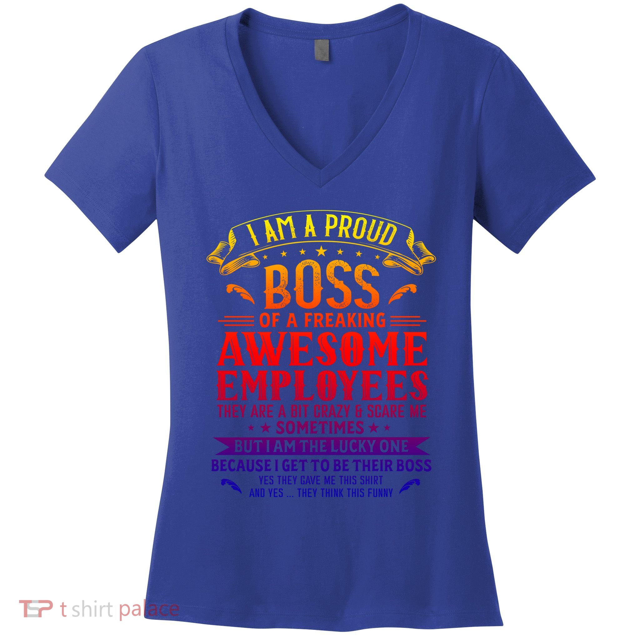 I Am A Proud Boss Of Freaking Awesome Employees Funny Job Gift Women's V-Neck T-Shirt