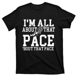 Im All About That Pace Funny Running Marathon Runner T-Shirt