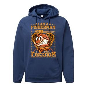 I Am A Fisherman I Feel Freedom When My Line Hits The Water Performance Fleece Hoodie