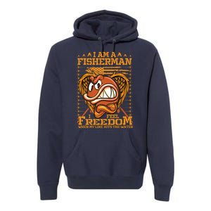 I Am A Fisherman I Feel Freedom When My Line Hits The Water Premium Hoodie