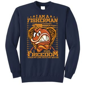 I Am A Fisherman I Feel Freedom When My Line Hits The Water Tall Sweatshirt