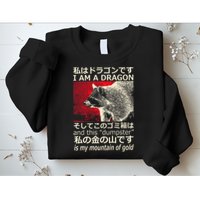I Am A Dragon And This Dumpster Is My Mountain Sweatshirt