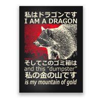 I Am A Dragon And This Dumpster Is My Mountain Poster