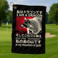 I Am A Dragon And This Dumpster Is My Mountain Golf Towel