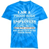 I Am A Proud Boss Of Stubborn Employees They Are Bit Crazy Gift Kids Tie-Dye T-Shirt